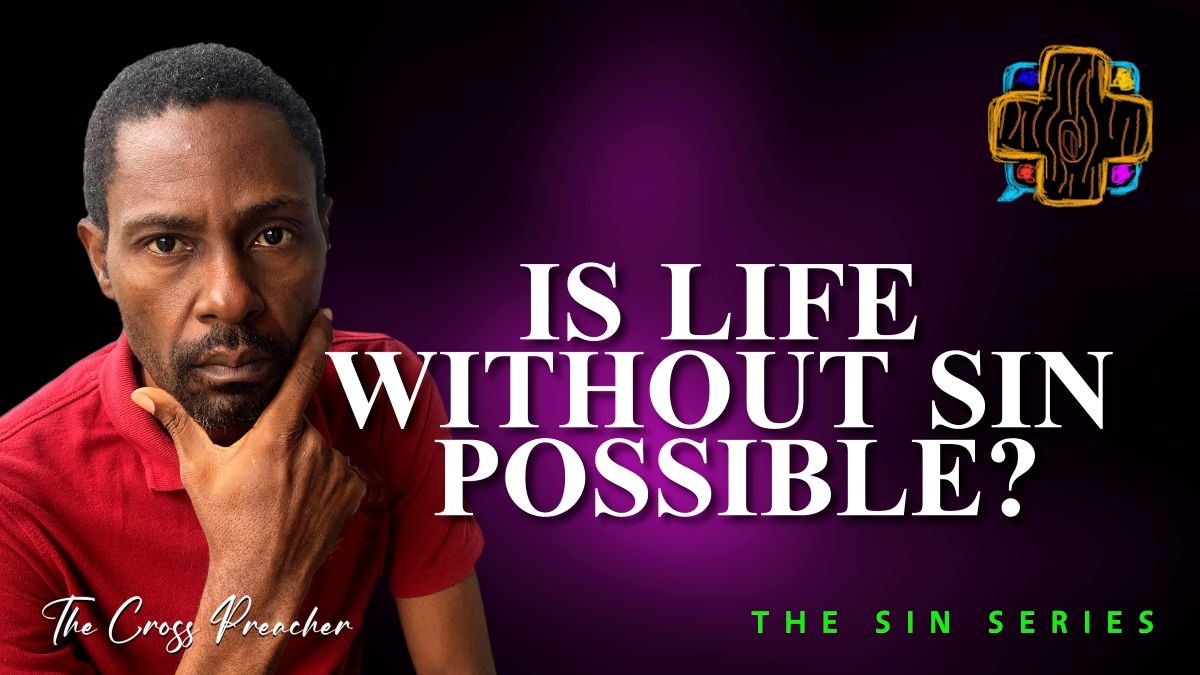 Is Life Withput Sin Possible1